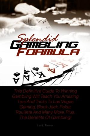Cover of the book Splendid Gambling Formula by Cody M. Brown