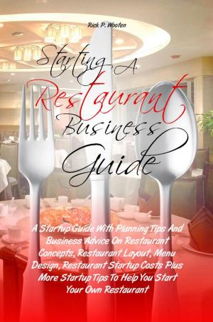 Cover of the book Starting A Restaurant Business Guide by Argena Olivis