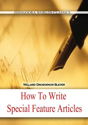 Cover of the book How To Write Special Feature Articles by L. T. Meade