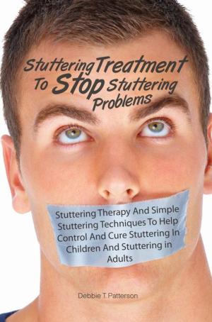Cover of the book Stuttering Treatment To Stop Stuttering Problems by Madeleine Mayfair