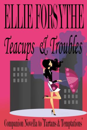 Cover of the book Teacups & Troubles by Ellie Forsythe