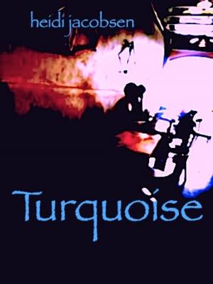 Cover of the book Turquoise by heidi jacobsen