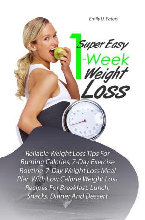 Cover of the book Super Easy 1-Week Weight Loss by Epic Rios