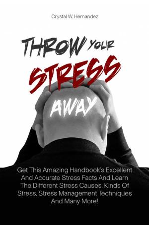 Cover of the book Throw Your Stress Away by Jean H. Gilmore