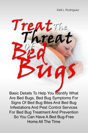 Cover of the book Treat The Threat Of Bed Bugs by Thomas P. Gallardo