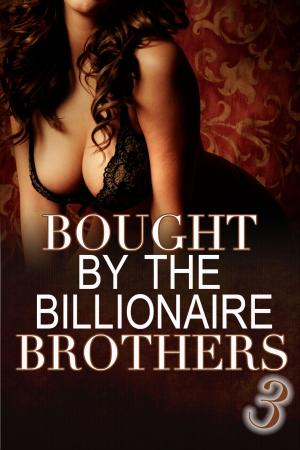 Book cover of Bought By The Billionaire Brothers 3