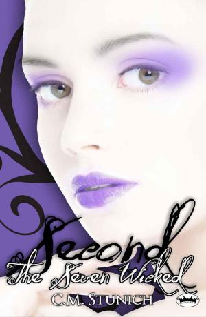 Cover of the book The Seven Wicked: Second by C.M. Stunich