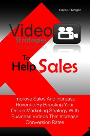 Cover of the book Video Strategies To Help Sales by Odessa A. Jones