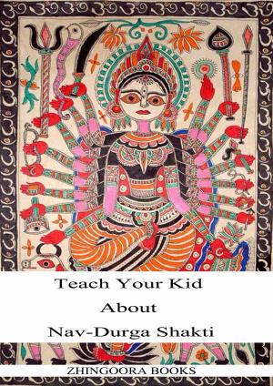 bigCover of the book TEACH YOUR KID ABOUT NAVDURGA SHAKTI A PICTURE BOOK by 