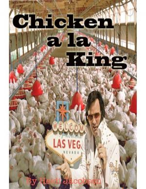 Cover of the book Chicken A La King by heidi jacobsen, cliff guest