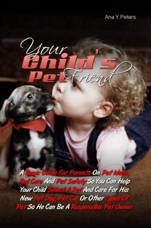 Cover of the book Your Child’s Pet Friend by Thomas P. Gallardo