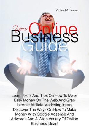 Cover of the book Your Online Business Guide by Tom J. Kimms