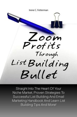 Cover of the book Zoom Profits Through List Building Bullet by Louis K. Bessway