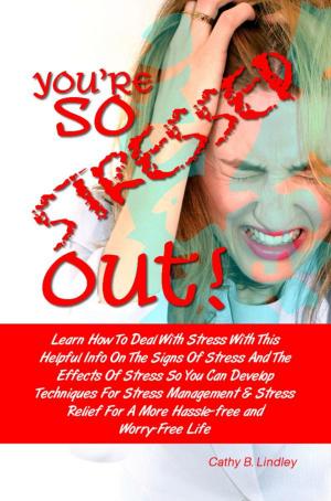 Cover of the book You’re So Stressed Out! by Luis D. Rees
