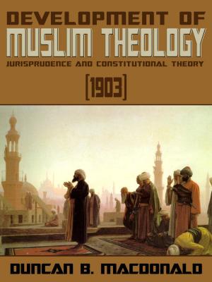 Cover of the book Development Of Muslim Theology, Jurisprudence And Constitutional Theory by Thomas Keightley