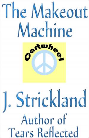 Cover of the book The Makeout Machine by J. Strickland