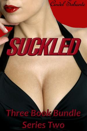 Cover of the book Suckled - Three Pack Bundle, Series Two by Cindel Sabante