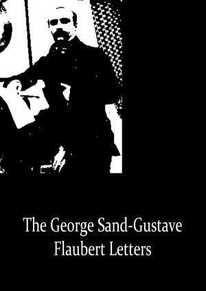 Book cover of The George Sand-Gustave Flaubert Letters