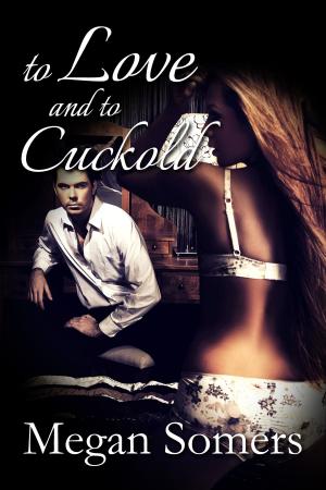 Cover of the book To Love and To Cuckold by Cindy Sutton
