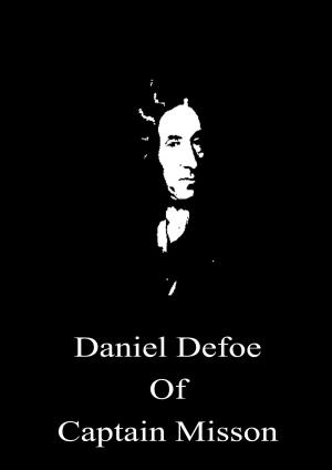 Cover of the book Daniel Defoe Of Captain Misson by Eugène Sue
