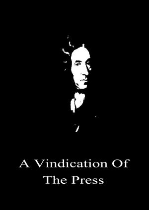 Cover of the book A Vindication Of The Press by Ben Johnson