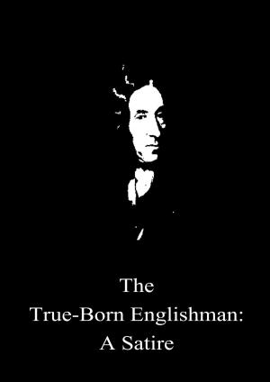 Book cover of The True-Born Englishman: A Satire