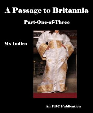 Cover of the book A Passage to Britannia - Part-One-of-Three by Miss Irene Clearmont
