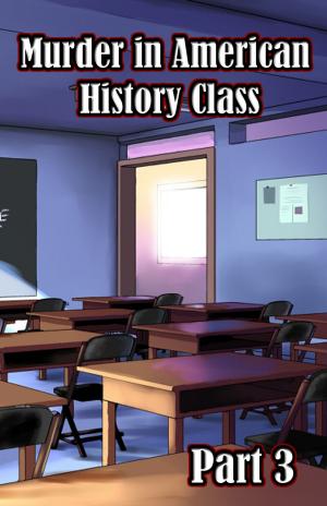 Cover of Murder in American History Class Part 3