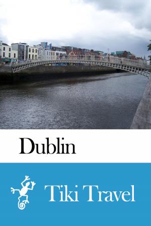 Cover of the book Dublin (Ireland) Travel Guide - Tiki Travel by Tiki Travel