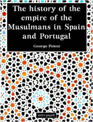 Book cover of The History of the Empire of the Musulmans in Spain and Portugal
