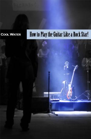 Book cover of How to Play Guitar Like A Rock Star