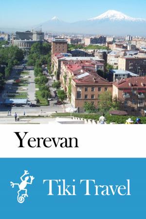 Cover of the book Yerevan (Armenia) Travel Guide - Tiki Travel by Tiki Travel