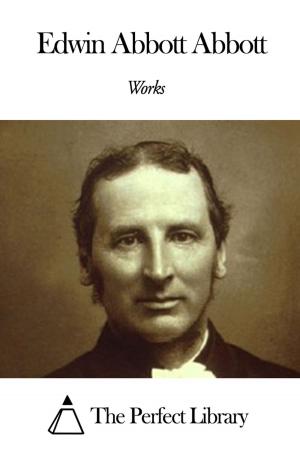 Book cover of Works of Edwin Abbott Abbott