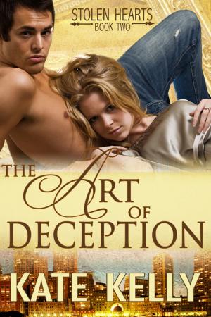 Cover of the book The Art Of Deception, Book Two, Stolen Hearts series, Romantic Suspense by Kathryn Beck
