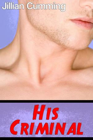 Cover of the book His Criminal by Jillian Cumming