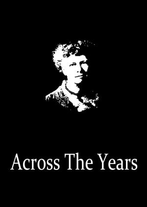 Cover of the book Across The Years by Filson Young