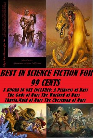 Cover of Best in Science Fiction for 99 Cents (5 Books in One Includes (A Princess of Mars)(The Gods of Mars)(The Warlord of Mars)(Thuvia,Maid of Mars)(The Chessman of Mars))