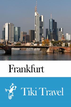 Cover of the book Frankfurt (Germany) Travel Guide - Tiki Travel by Heidi Rüppel, Jürgen Apel