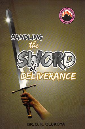 Cover of the book Handling the Sword of Deliverance by Dr. D. K. Olukoya