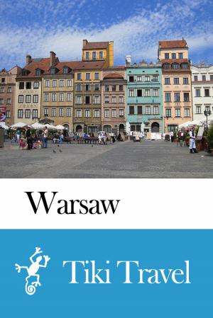 Cover of the book Warsaw (Poland) Travel Guide - Tiki Travel by J. Martinez-Scholl