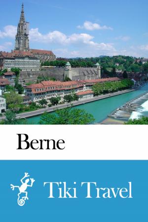 bigCover of the book Berne (Switzerland) Travel Guide - Tiki Travel by 