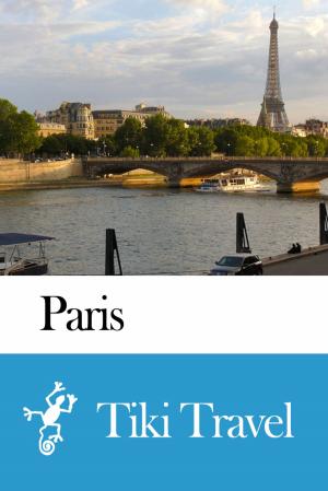Cover of the book Paris (France) Travel Guide - Tiki Travel by Tiki Travel