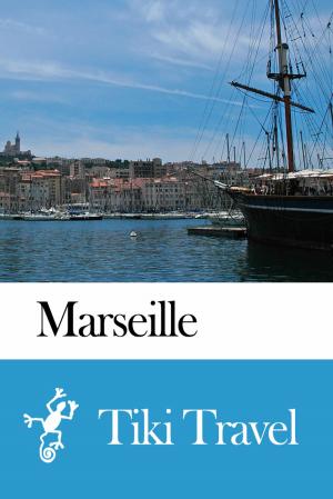 Cover of Marseille (France) Travel Guide - Tiki Travel