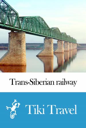 Cover of Trans-Siberian railway (Russia) Travel Guide - Tiki Travel