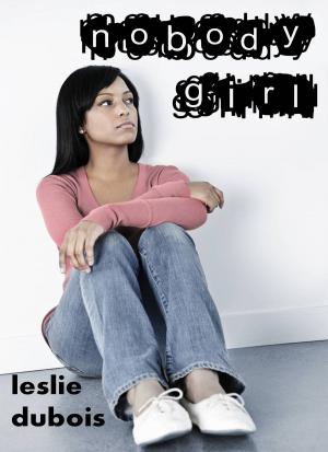 Cover of the book Nobody Girl by Leslie DuBois