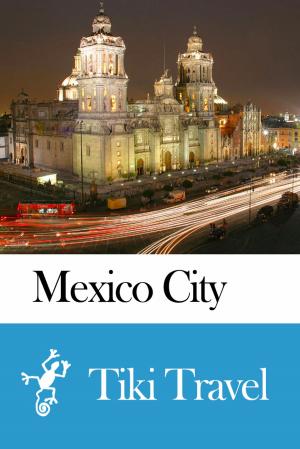 Cover of Mexico City (Mexico) Travel Guide - Tiki Travel