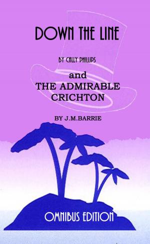 Book cover of Down the Line and The Admirable Crichton (Annotated)