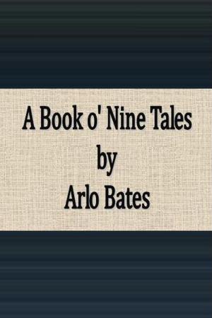 Cover of the book A Book o' Nine Tales by Lilian Garis