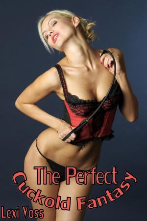 bigCover of the book The Perfect Cuckold Fantasy by 