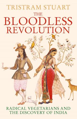 Book cover of The Bloodless Revolution: Radical Vegetarians and the Discovery of India